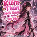 Tinh Tế: Kiếm Thần Mét Rưỡi Chỉ Muốn Ăn No