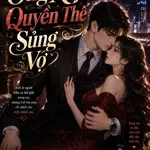 Ông Xã Quyền Thế Sủng Vợ